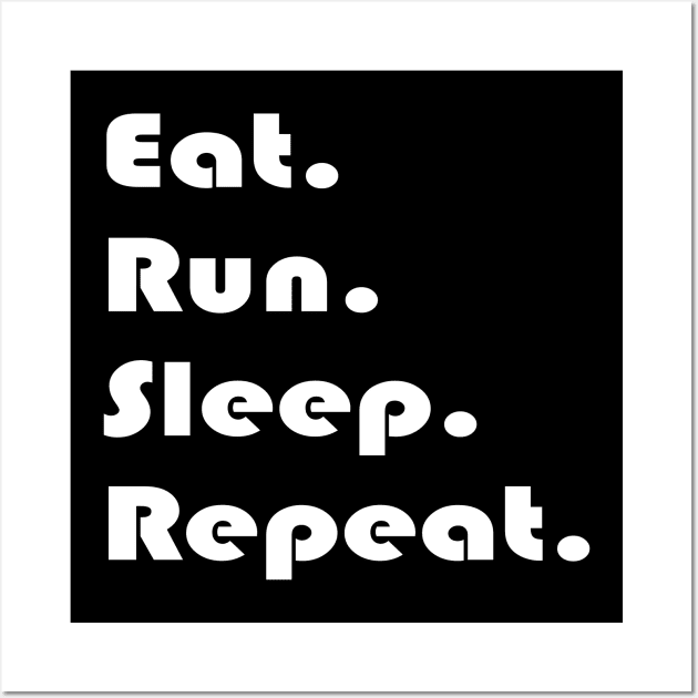 Eat Run Sleep Repeat Wall Art by Fandie